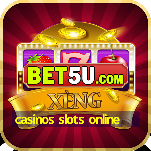 casinos slots online